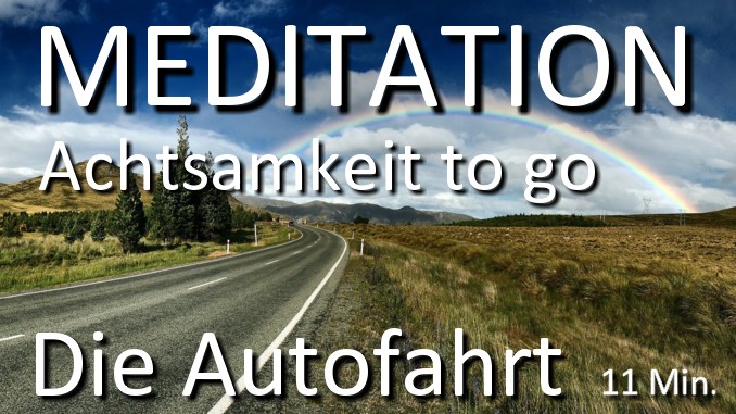 Achtsamkeit to go - Die Autofahrt