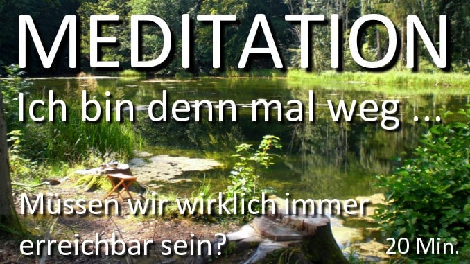 Meditation Ich bin denn mal weg