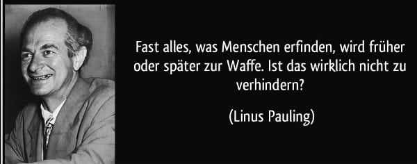 Schwarz-Weiß-Porträt von Linus Carl Pauling neben einem ihm zugeschriebenen Satz über Erfindungen und Waffen