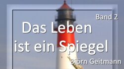 Das Leben ist ein Spiegel 2 spirituelles Buch Björn Geitmann